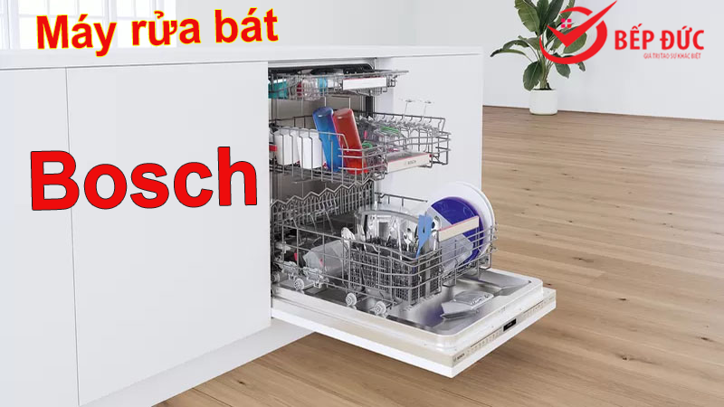 Máy rửa bát Bosch thương hiệu Đức